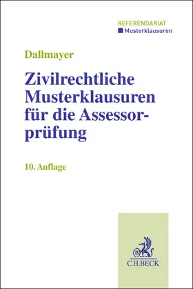 Dallmayer | Zivilrechtliche Musterklausuren für die Assessorprüfung | Buch | 978-3-406-83100-3 | sack.de