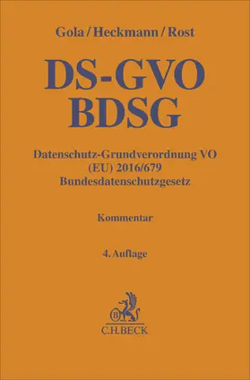 Gola / Heckmann / Rost | Datenschutz-Grundverordnung VO (EU) 2016/679, Bundesdatenschutzgesetz. DS-GVO / BDSG | Buch | 978-3-406-83135-5 | www.sack.de