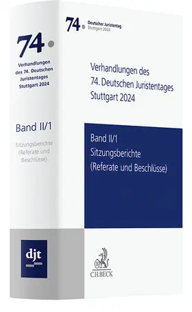 Verhandlungen des 74. Deutschen Juristentages Stuttgart 2024  Band II/1: Sitzungsberichte - Referate und Beschlüsse | Buch | 978-3-406-83274-1 | sack.de
