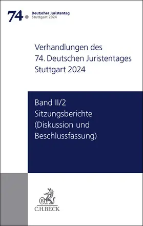  Verhandlungen des 74. Deutschen Juristentages Stuttgart 2024  Band II/2: Sitzungsberichte - Diskussion und Beschlussfassung | Buch |  Sack Fachmedien