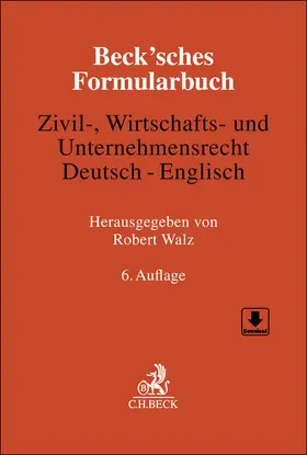 Walz | Beck'sches Formularbuch Zivil-, Wirtschafts- und Unternehmensrecht: Deutsch-Englisch | Buch | 978-3-406-83292-5 | www.sack.de