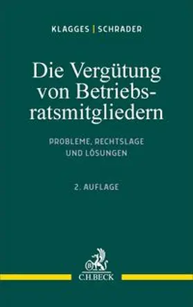 Klagges / Schrader |  Die Vergütung von Betriebsratsmitgliedern | Buch |  Sack Fachmedien