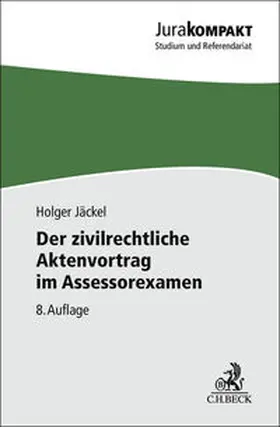 Jäckel | Der zivilrechtliche Aktenvortrag im Assessorexamen | Buch | 978-3-406-83361-8 | sack.de