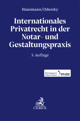 Hausmann / Odersky |  Internationales Privatrecht in der Notar- und Gestaltungspraxis | Buch |  Sack Fachmedien
