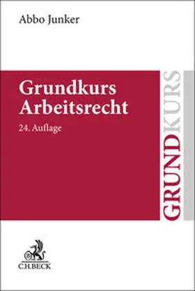 Junker | Grundkurs Arbeitsrecht | Buch | 978-3-406-83410-3 | sack.de