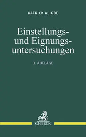 Aligbe |  Einstellungs- und Eignungsuntersuchungen | Buch |  Sack Fachmedien
