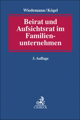 Wiedemann / Kögel | Beirat und Aufsichtsrat im Familienunternehmen | Buch | 978-3-406-83433-2 | sack.de