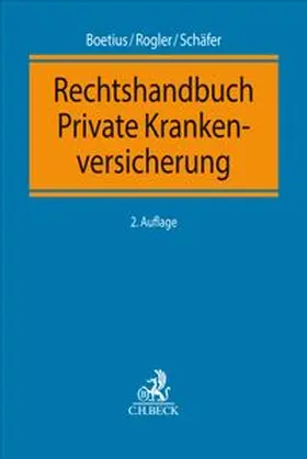 Boetius / Rogler / Schäfer |  Rechtshandbuch Private Krankenversicherung | Buch |  Sack Fachmedien