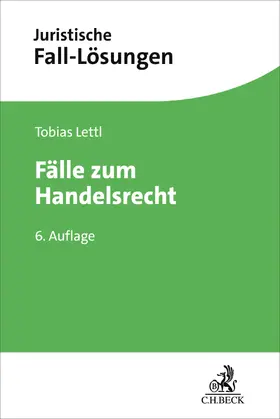 Lettl | Fälle zum Handelsrecht | Buch | 978-3-406-83537-7 | www.sack.de