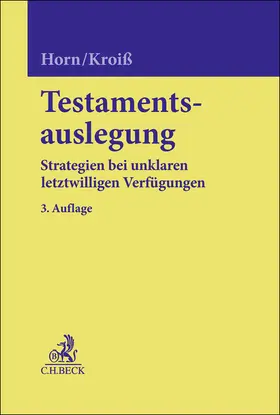 Horn / Kroiß / Schmid |  Testamentsauslegung | Buch |  Sack Fachmedien