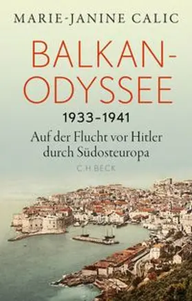 Calic |  Balkan-Odyssee, 1933-1941 | eBook | Sack Fachmedien