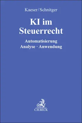 Kaeser / Schnitger |  KI im Steuerrecht | Buch |  Sack Fachmedien