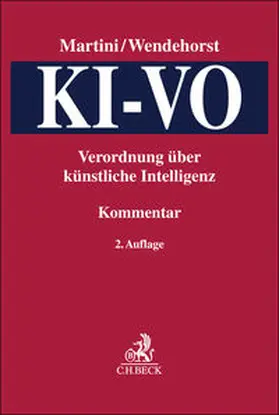 Martini / Wendehorst | KI-VO: Verordnung über Künstliche Intelligenz | Buch | 978-3-406-83929-0 | sack.de
