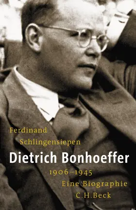 Schlingensiepen |  Dietrich Bonhoeffer 1906-1945 | Buch |  Sack Fachmedien