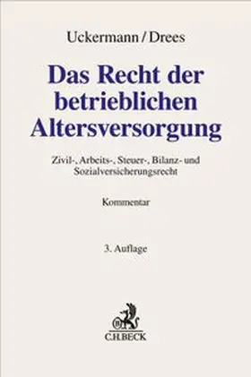Uckermann / Drees |  Das Recht der betrieblichen Altersversorgung | Buch |  Sack Fachmedien