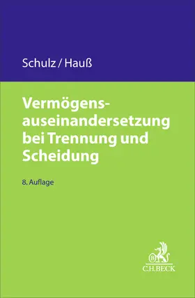 Schulz / Hauß |  Vermögensauseinandersetzung bei Trennung und Scheidung | Buch |  Sack Fachmedien