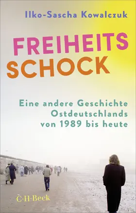 Kowalczuk |  Freiheitsschock | Buch |  Sack Fachmedien