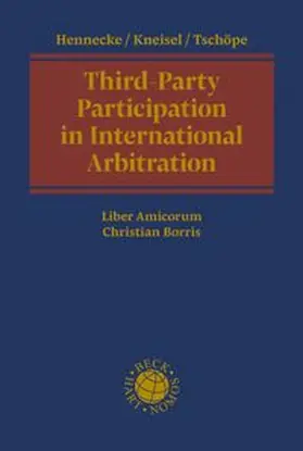 Hennecke / Kneisel / Tschöpe |  Third-Party Participation in International Arbitration | Buch |  Sack Fachmedien