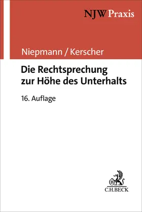 Niepmann / Kerscher |  Die Rechtsprechung zur Höhe des Unterhalts | Buch |  Sack Fachmedien