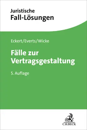 Eckert / Everts / Wicke |  Fälle zur Vertragsgestaltung | Buch |  Sack Fachmedien