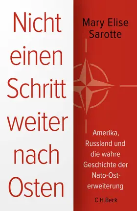 Sarotte |  Nicht einen Schritt weiter nach Osten | Buch |  Sack Fachmedien