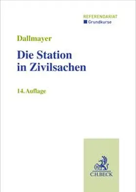 Dallmayer | Die Station in Zivilsachen | Buch | 978-3-406-85714-0 | www.sack.de