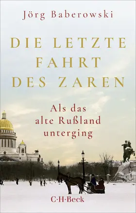 Baberowski |  Die letzte Fahrt des Zaren | Buch |  Sack Fachmedien