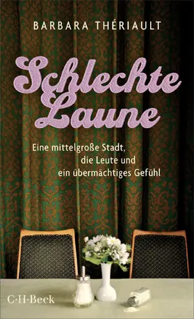 Thériault |  Schlechte Laune. Eine mittelgroße Stadt, die Leute und ein übermächtiges Gefühl | Buch |  Sack Fachmedien