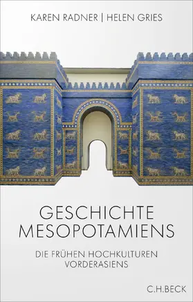 Radner / Gries |  Geschichte Mesopotamiens | Buch |  Sack Fachmedien