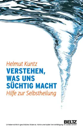 Kuntz |  Verstehen, was uns süchtig macht | eBook | Sack Fachmedien