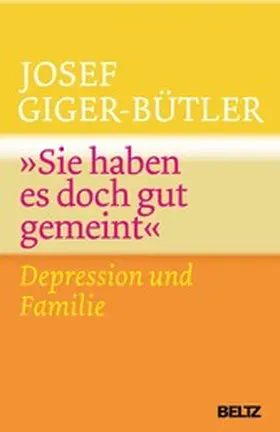 Giger-Bütler |  »Sie haben es doch gut gemeint« | eBook | Sack Fachmedien