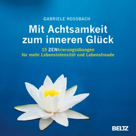 Rossbach |  Mit Achtsamkeit zum inneren Glück | eBook | Sack Fachmedien