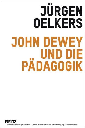 Oelkers |  John Dewey und die Pädagogik | eBook | Sack Fachmedien