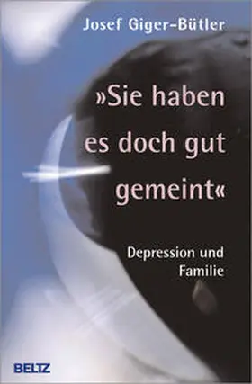 Giger-Bütler |  »Sie haben es doch gut gemeint« | eBook | Sack Fachmedien