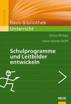 Philipp / Rolff |  Schulprogramme und Leitbilder entwickeln | Buch |  Sack Fachmedien
