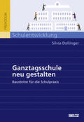 Dollinger |  Ganztagsschule neu gestalten | Buch |  Sack Fachmedien