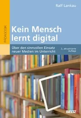 Lankau | Kein Mensch lernt digital | E-Book | www.sack.de