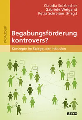 Solzbacher / Weigand / Schreiber |  Begabungsförderung kontrovers? | Buch |  Sack Fachmedien