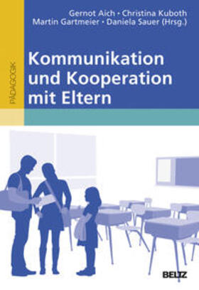 Aich / Kuboth / Gartmeier | Kommunikation und Kooperation mit Eltern | Buch | 978-3-407-25775-8 | sack.de