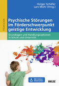 Schäfer / Mohr |  Psychische Störungen im Förderschwerpunkt geistige Entwicklung | Buch |  Sack Fachmedien