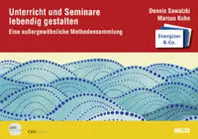 Sawatzki / Brägger / Kuhn |  Unterricht und Seminare lebendig gestalten | Sonstiges |  Sack Fachmedien