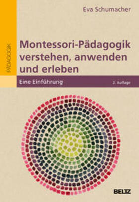 Schumacher | Montessori-Pädagogik verstehen, anwenden und erleben | Buch | 978-3-407-25840-3 | sack.de