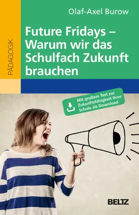 Burow | Future Fridays - Warum wir das Schulfach Zukunft brauchen | E-Book | sack.de