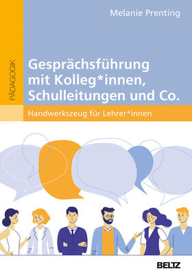 Prenting |  Gesprächsführung mit Kolleg_innen, Schulleitungen und Co. | Buch |  Sack Fachmedien
