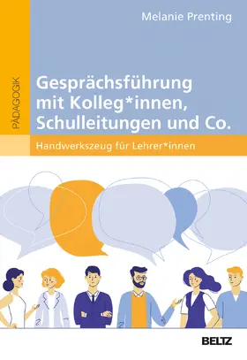 Prenting |  Gesprächsführung mit Kolleg_innen, Schulleitungen und Co. | Buch |  Sack Fachmedien