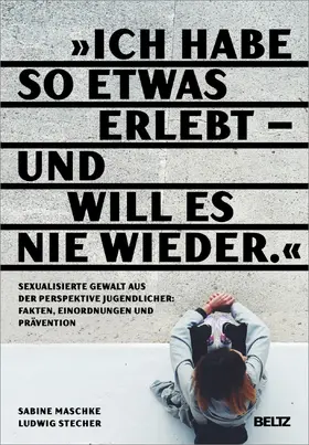 Maschke / Stecher |  "Ich habe so etwas erlebt - und will es nie wieder" | Buch |  Sack Fachmedien