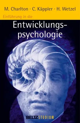 Charlton / Käppler / Wetzel | Einführung in die Entwicklungspsychologie | E-Book | sack.de