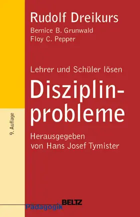 Dreikurs / Grunwald / Pepper |  Lehrer und Schüler lösen Disziplinprobleme | eBook | Sack Fachmedien