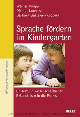 Knapp / Kucharz / Gasteiger-Klicpera |  Sprache fördern im Kindergarten | eBook | Sack Fachmedien