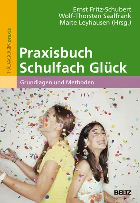 Fritz-Schubert / Saalfrank / Leyhausen | Praxisbuch Schulfach Glück | E-Book | www.sack.de